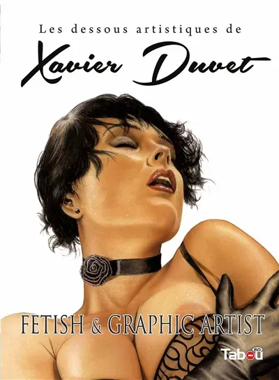 Les dessous artistiques de Xavier Duvet : fetish & graphic artist