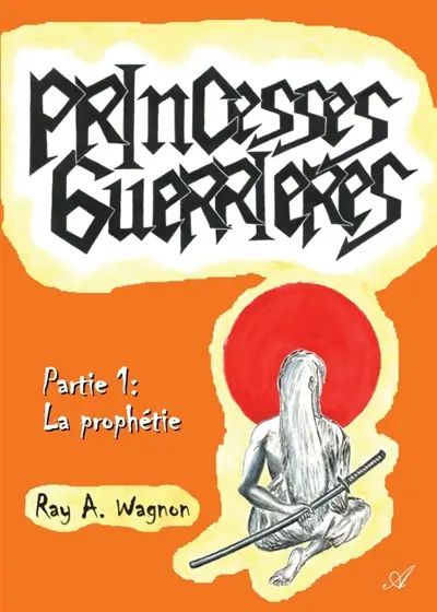 Princesses guerrières, Partie 1 : La prophétie