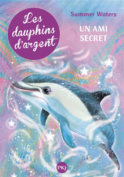 Les dauphins d'argent. Vol. 2. Un ami secret