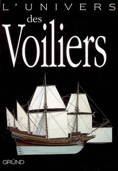 L'univers des voiliers : 2000 av. J.-C.-2006 apr. J.-C.