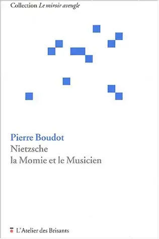 Nietzsche : la momie et le musicien