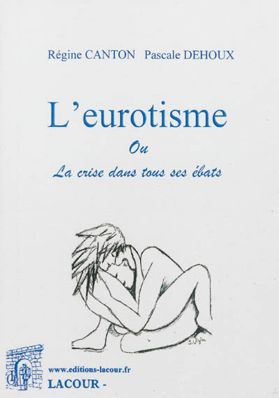 L'eurotisme ou La crise dans tous ses ébats