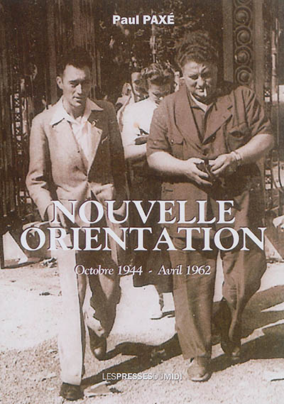 Nouvelle orientation : octobre 1944-avril 1962 : autobiographie