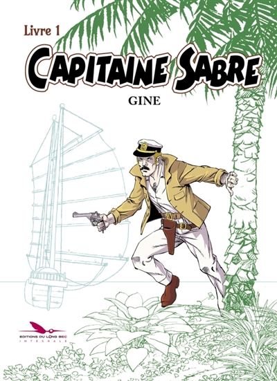 Capitaine Sabre. Vol. 1. La croisade des saltimbanques