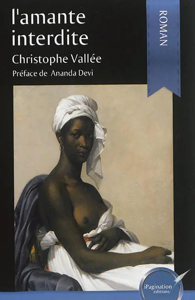 L'amante interdite ou Le récit d'un amour impossible à l'époque coloniale