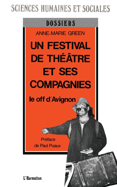 Un Festival de théâtre et ses compagnies : le off d'Avignon