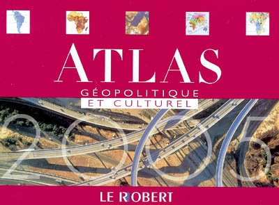 Atlas géopolitique et culturel 2005 : dynamiques du monde contemporain