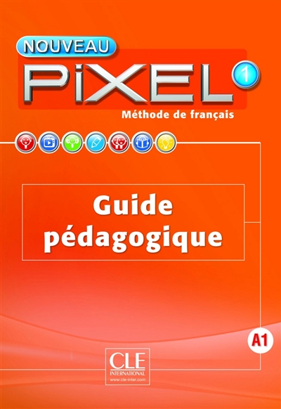 Nouveau Pixel 1, A1 : méthode de français : guide pédagogique
