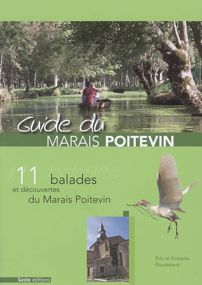 Guide du Marais poitevin : 11 balades et découvertes du Marais poitevin