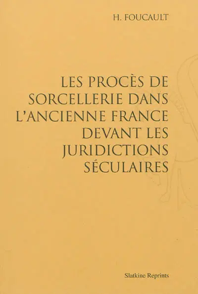 Les procès de sorcellerie dans l'ancienne France devant les juridictions séculaires