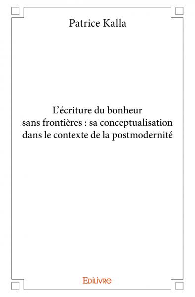L’écriture du bonheur sans...