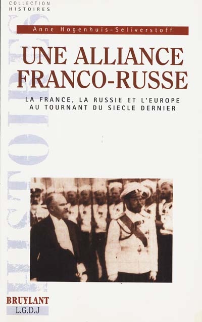 Une alliance franco-russe : la France, la Russie et l'Europe au tournant du siècle dernier