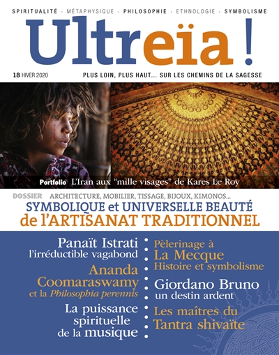 Ultreïa !, n° 18. Symbolique et universelle beauté de l'artisanat traditionnel : architecture, mobilier, bijoux, kimonos...