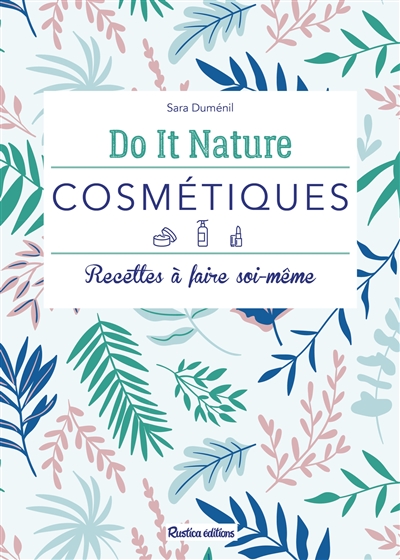 Cosmétiques : recettes à faire soi-même