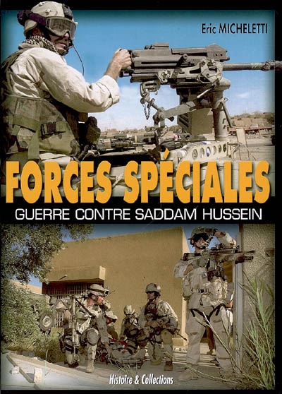 Les forces spéciales en Irak : guerre contre Saddam Hussein