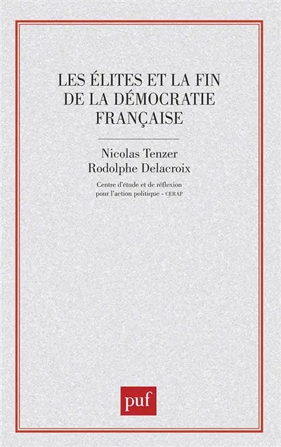 Les Elites et la fin de la démocratie française