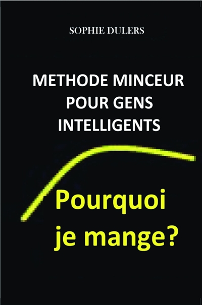POURQUOI JE MANGE ? :...