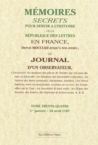 Mémoires secrets ou Journal d'un observateur. Vol. 34. 1er janvier-18 avril 1787