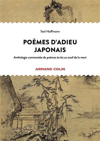 Poèmes d'adieu japonais : anthologie commentée de poèmes écrits au seuil de la mort