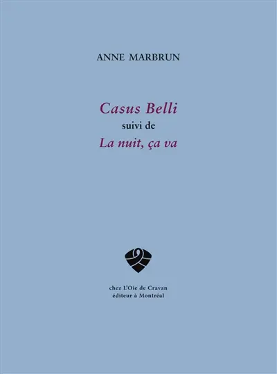 Casus Belli, suivi de, La nuit, ça va