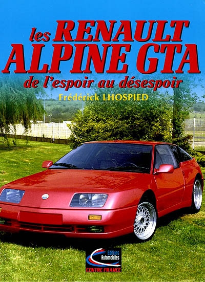 Les Renault alpine GTA : de l'espoir au désespoir