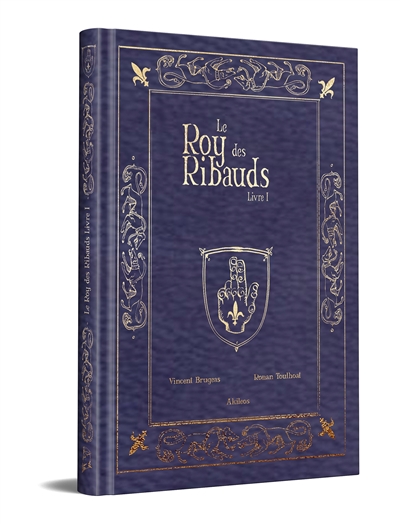 Le roy des Ribauds. Vol. 1