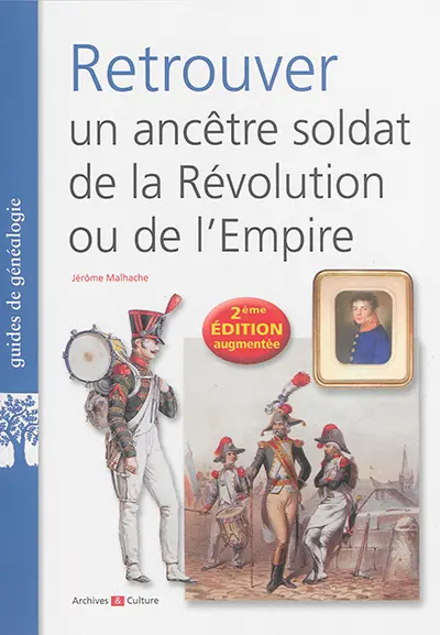 Retrouver un ancêtre soldat de la Révolution ou de l'Empire