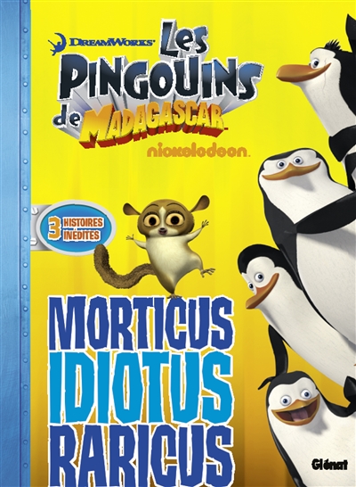 Les pingouins de Madagascar. Vol. 6. Morticus idiotus raricus