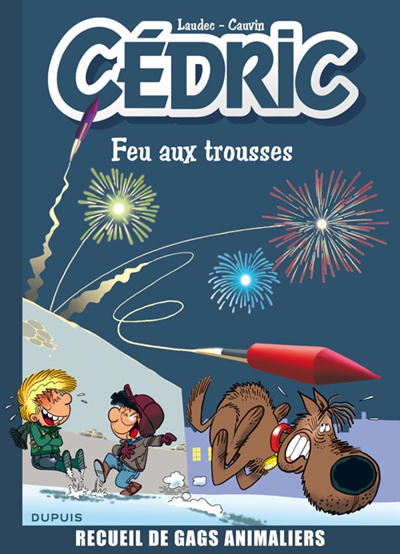 Best of Cédric. Vol. 4. Feu aux trousses : recueil de gags animaliers