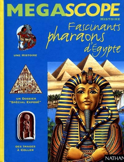 Fascinants pharaons d'Égypte