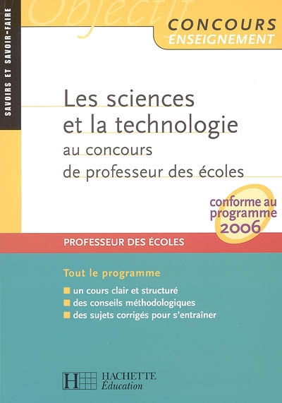 Les sciences et la technologie au concours de professeur des écoles : conforme au programme 2006 : tout le programme