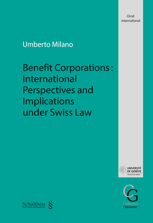 Benefit corporations : international perspectives and implications under Swiss law