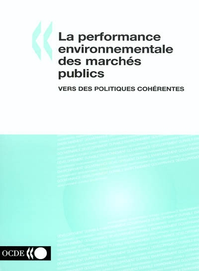 La performance environnementale des marchés publics : vers des politiques cohérentes