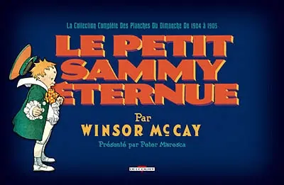 Le petit Sammy éternue : la collection complète des planches du dimanche de 1904 à 1905