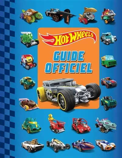 Hot Wheels : guide officiel : plus de 160 modèles originaux