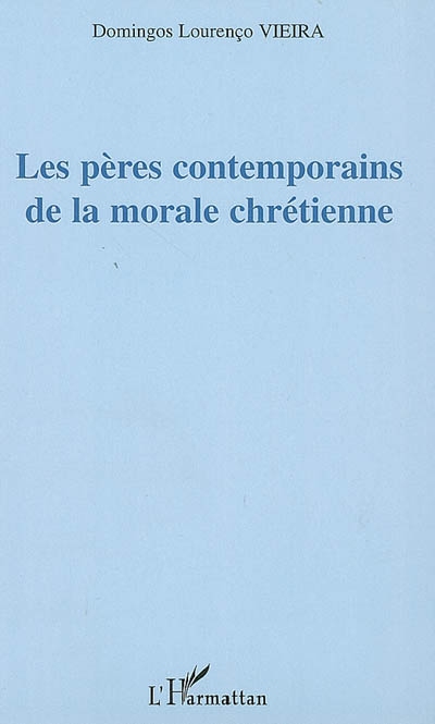 Les pères contemporains de la morale chrétienne