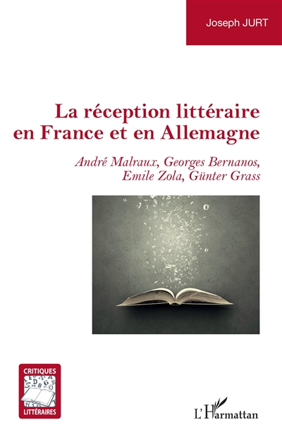 La réception littéraire en France et en Allemagne : André Malraux, Georges Bernanos, Emile Zola, Günter Grass