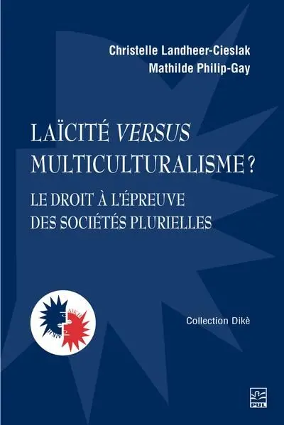Laïcité versus multiculturalisme ? : Le droit à l’épreuve des sociétés plurielles