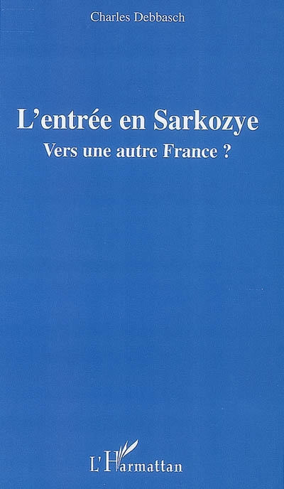 L'entrée en Sarkozye : vers une autre France ?