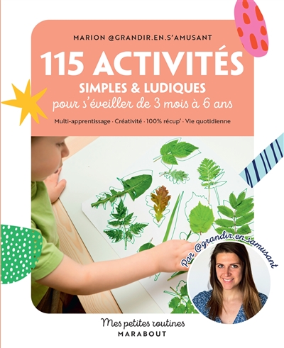 115 activités simples & ludiques pour s'éveiller de 3 mois à 6 ans : multi-apprentissage, créativité, 100 % récup', vie quotidienne