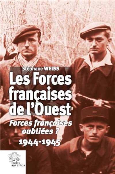 Les Forces françaises de l'Ouest : forces françaises oubliées ? : 1944-1945