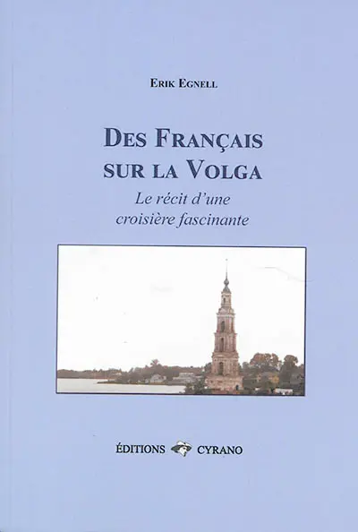 Des Français sur la Volga : le récit d'une croisière fascinante