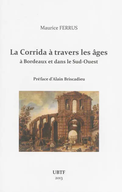 La corrida à travers les âges : à Bordeaux et dans le Sud-Ouest