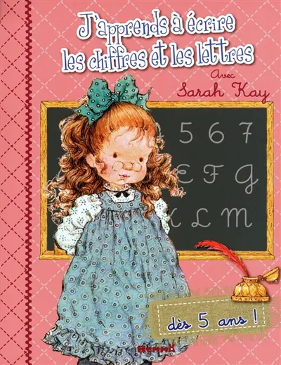 J'apprends à écrire les lettres et les chiffres avec Sarah Kay