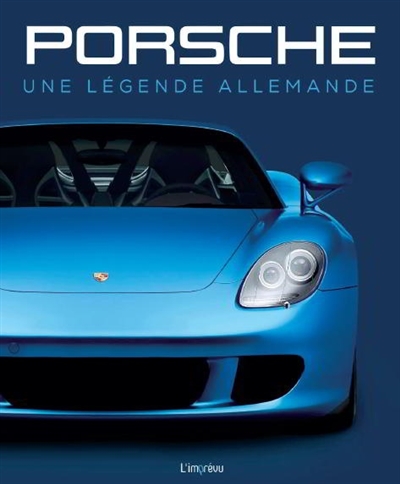 Porsche : une légende allemande