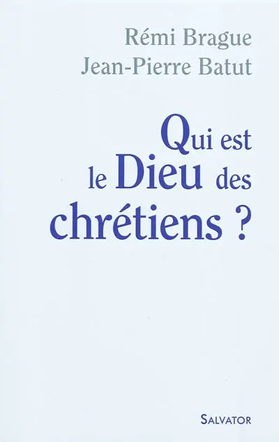 Qui est le Dieu des chrétiens ?