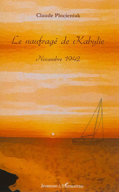 Le naufragé de Kabylie : novembre 1942