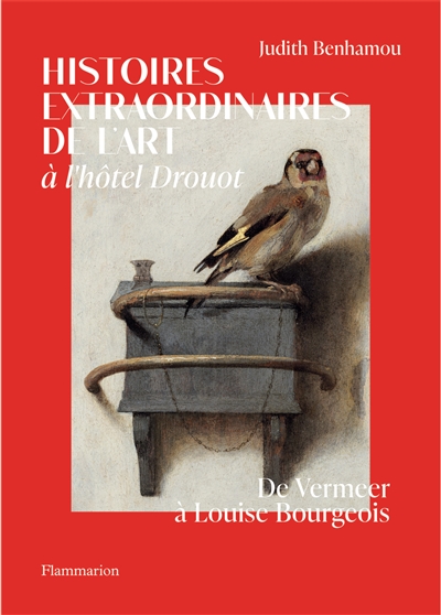 Histoires extraordinaires de l'art à l'hôtel Drouot : de Vermeer à Louise Bourgeois