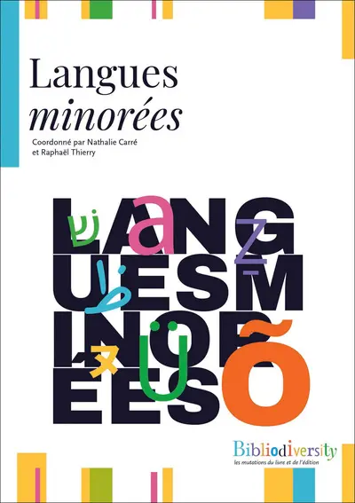 Bibliodiversity : les mutations du livre et de l'édition. Langues minorées