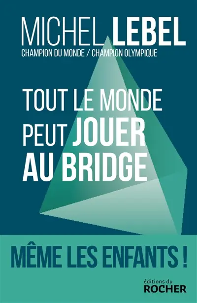 Tout le monde peut jouer au bridge Tout le monde peut jouer au bridge